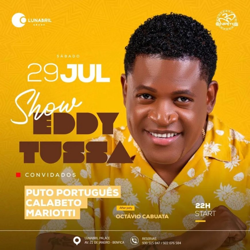 Show de Eddy Tussa no Lunabril Palace terá participação especial de Puto Português, Calabeto e Marioti